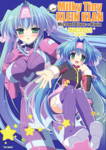 (C74) [Teruo Haruo (Kanekiyo Miwa)] Milky Tiny KLEIN KLAN (Macross Frontier) cover