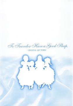 To Traveler Have a Good Sleep ～ORIGINAL ART WORK～