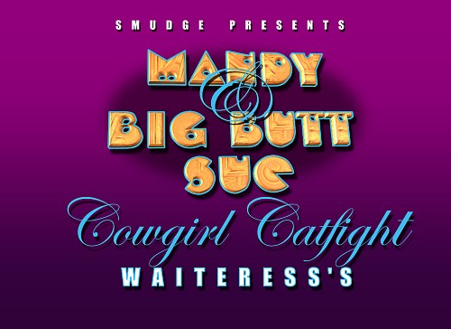 Mandy and Big Butt Sue - Cowgirl Catfight Waiteress's page 1 full