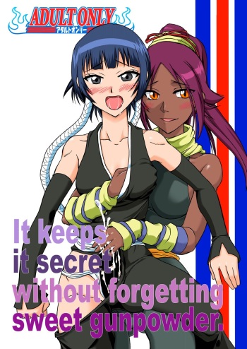 (C72) [Hijouguchi, RUBY FRUIT (Kotozuki Runo, TEI-OH-K-TAKAMURO)] It Keeps It Secret Without Forgetting Sweet Gunpowder - Amai Kayaku wo Mune ni Himete (Bleach) [English] {doujin-moe.com} cover