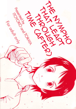 Toki o Kakeru Shoujo after | The Nympho That Leapt Through Time    =LWB=