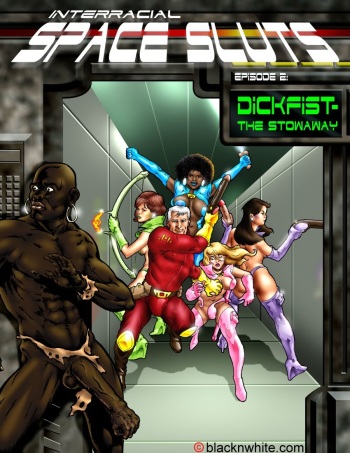 [BlacknWhite] Interracial Space Sluts - Episode 2: Dickfist - The Stowaway cover