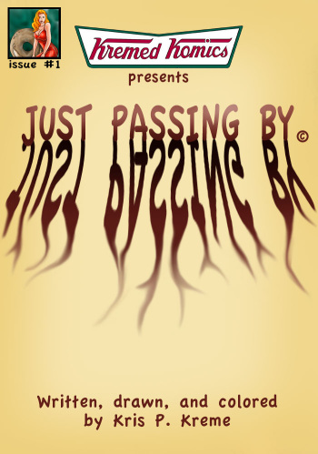 [Kris P. Kreme] Kremed Komics #1: Just Passing By cover