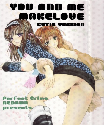 (C65) [PERFECT CRIME (REDRUM)] You and Me Make Love Cutie Version cover