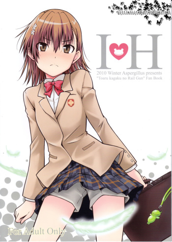 (C79) [Aspergillus (Okara)] I♥H (Toaru Kagaku no Railgun) cover