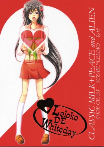 [CLASSIC MILK, PEACE and ALIEN (Asaoka Natsuki, Tonase Fuki)] Leloko DE Whiteday (Code Geass) [English] [SaHa] cover