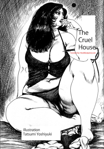 [Hiroshi Tatsumi] The Cruel House [English] {hiroshifan@yahoo.com} cover