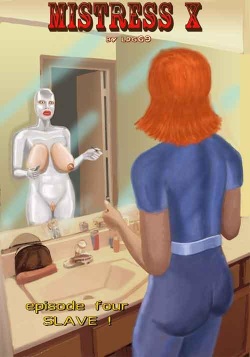 Mistress X - Slave ! Part 4