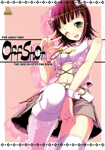 (C79) [DOUWA-KENSETSU (Nomura Teruya)] OFFSHOT (THE iDOLM@STER) cover