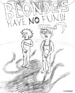 Blondes Have NO Fun