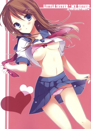(COMIC1☆7) [Karakuchi Choucream (Karakuchi Choucream)] Little Sister My Sister (Ore no Imouto ga Konna ni Kawaii Wake ga Nai) cover
