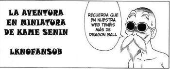 La Aventura En Miniatura De Kame Senin (Dragon Ball Z) [Spanish] [LKNOFansub] cover