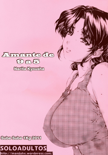 [Subesube1kg (Narita Kyousha)] 9-Ji Kara 5-ji Made no Koibito Dai Go wa Kanzenban - NINE to FIVE LOVER | Amante de 9 a 5 Ch. 5 [Spanish] [xhtian] [2011-05-10] cover