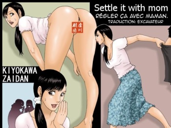 [Kiyokawa Zaidan] Kaa-san de Suma Sechainasai | Régler ça avec Maman. [French] [Excavateur] cover