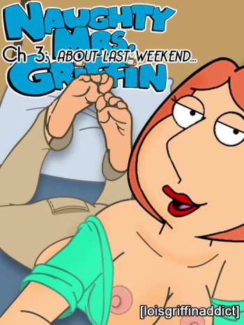 [loisgriffinaddict] NMG Ch 3: ABOUT LAST WEEKEND... cover