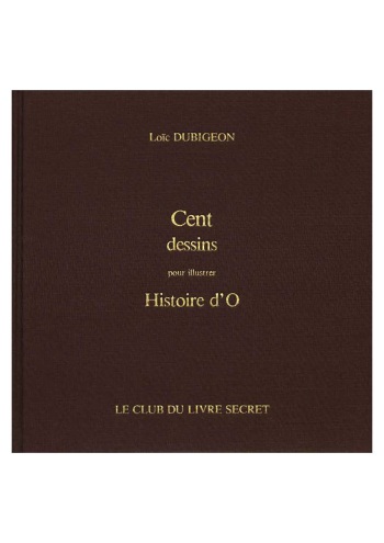 [Dubigeon] - Cent dessins pour illustrer l'Histoire d'O [French] cover