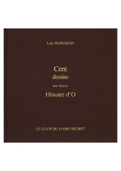 - Cent dessins pour illustrer l'Histoire d'O