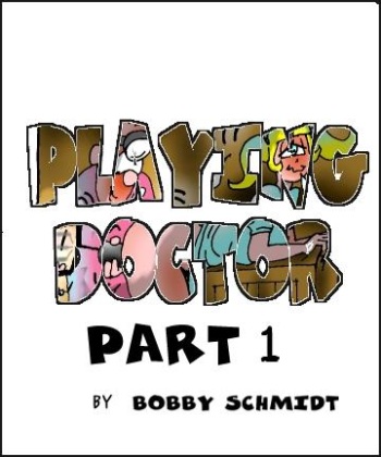 [Bobby Schmidt] Playing Doctor - Part 1 (Ongoing) [English] cover