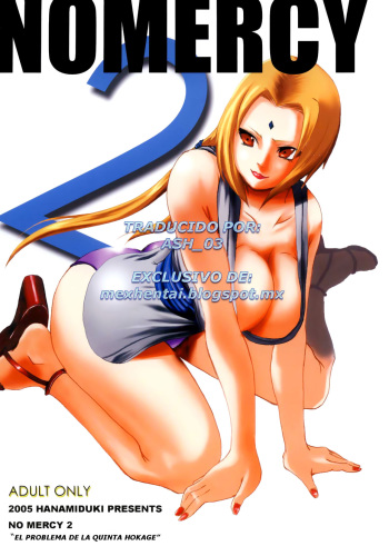 (C69) [Hanamiduki (Miduki Shou)] NO MERCY 2 | EL PROBLEMA DE LA QUINTA HOKAGE (Naruto) [Spanish] [biribiri] {ASH_03} cover